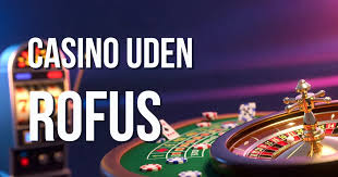 Casinospil Uden ROFUS - Giv Dig Selv Friheden Til At Spille Casinospil Uden ROFUS - Giv Dig Selv Friheden Til At Spille